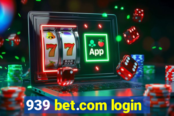 939 bet.com login